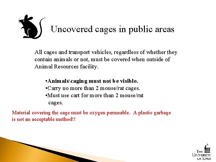 Uncovered cages in public areas All cages and transport vehicles, regardless of whether they