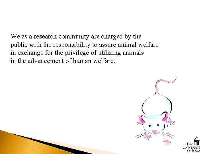 We as a research community are charged by the public with the responsibility to