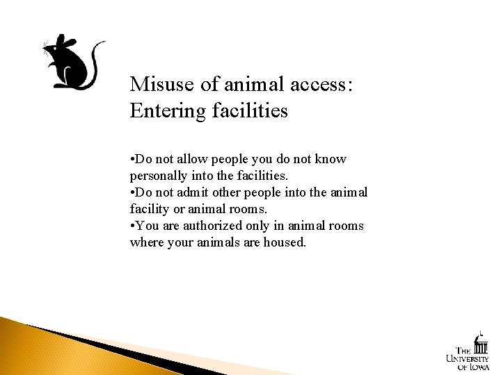 Misuse of animal access: Entering facilities • Do not allow people you do not