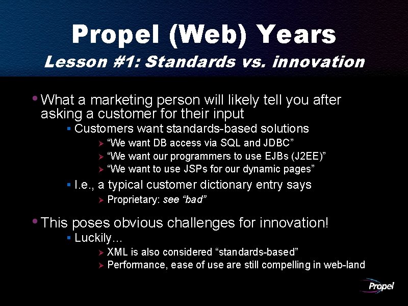 Propel (Web) Years Lesson #1: Standards vs. innovation • What a marketing person will