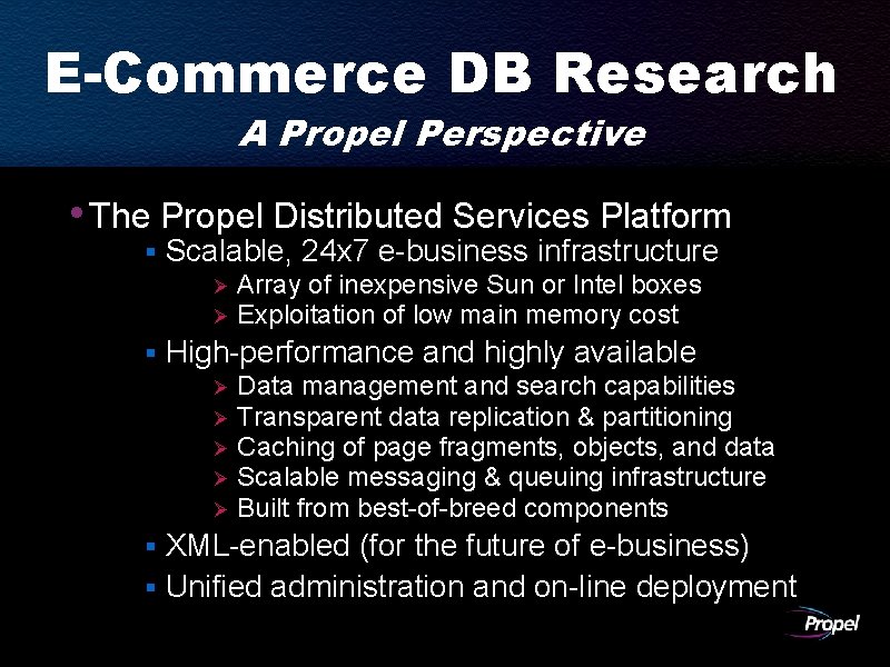 E-Commerce DB Research A Propel Perspective • The Propel Distributed Services Platform § Scalable,