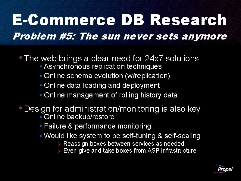 E-Commerce DB Research Problem #5: The sun never sets anymore • The web brings