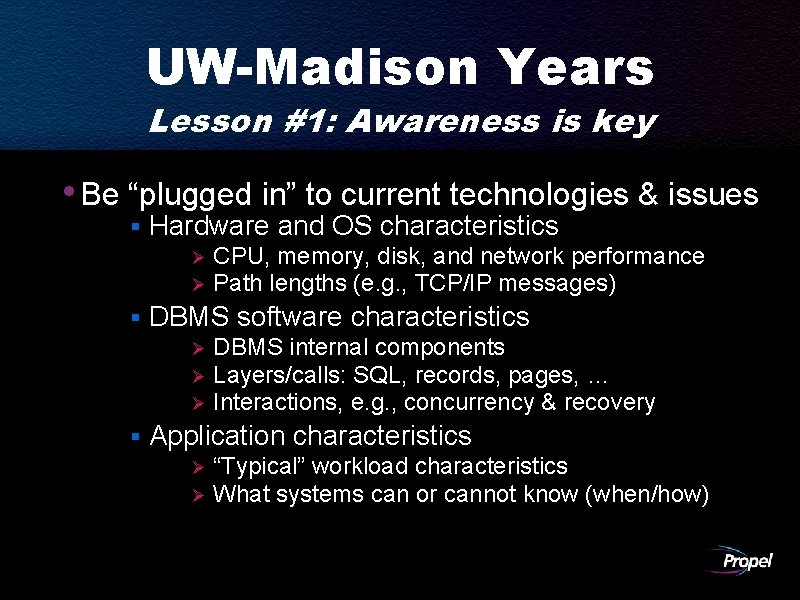 UW-Madison Years Lesson #1: Awareness is key • Be “plugged in” to current technologies