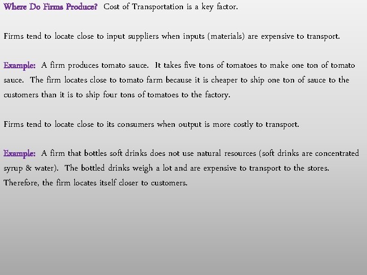 Where Do Firms Produce? Cost of Transportation is a key factor. Firms tend to