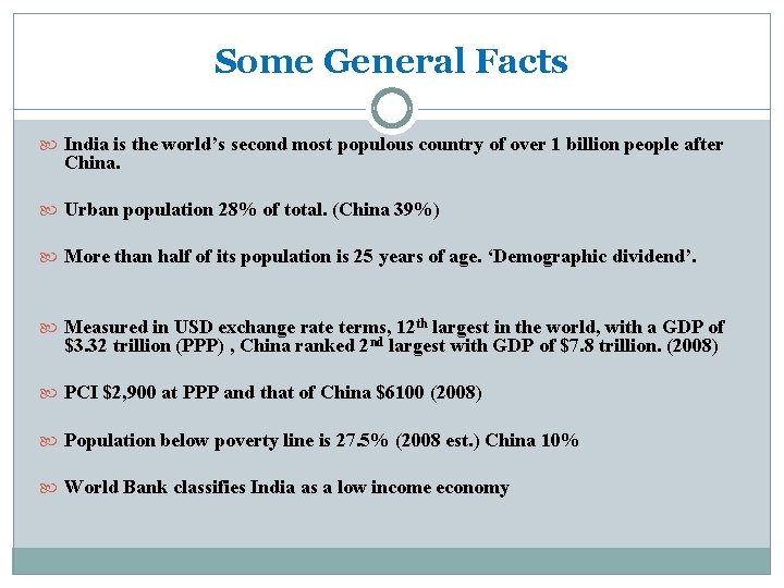 Some General Facts India is the world’s second most populous country of over 1