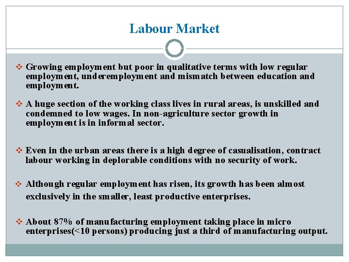 Labour Market v Growing employment but poor in qualitative terms with low regular employment,