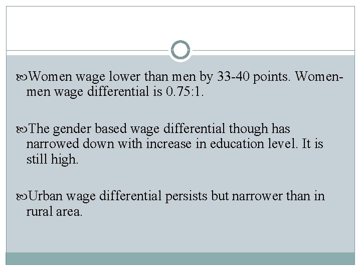  Women wage lower than men by 33 -40 points. Women- men wage differential