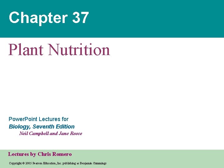 Chapter 37 Plant Nutrition Power. Point Lectures for Biology, Seventh Edition Neil Campbell and