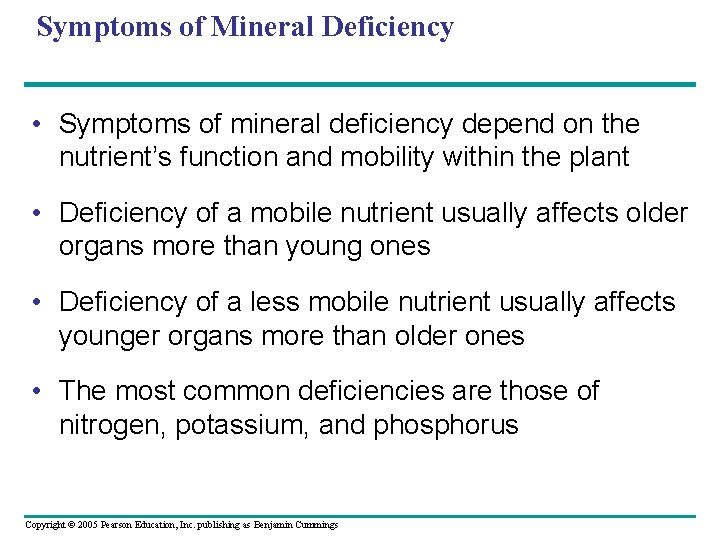 Symptoms of Mineral Deficiency • Symptoms of mineral deficiency depend on the nutrient’s function