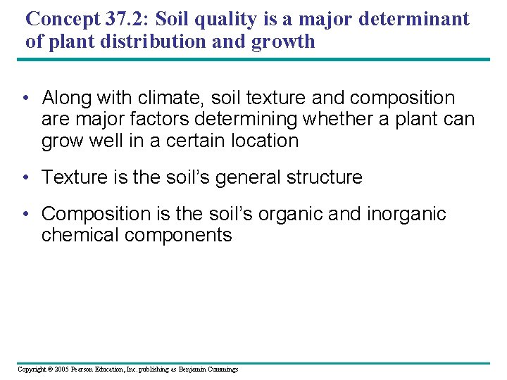 Concept 37. 2: Soil quality is a major determinant of plant distribution and growth