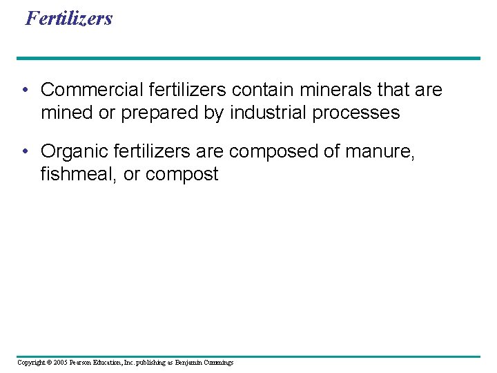 Fertilizers • Commercial fertilizers contain minerals that are mined or prepared by industrial processes