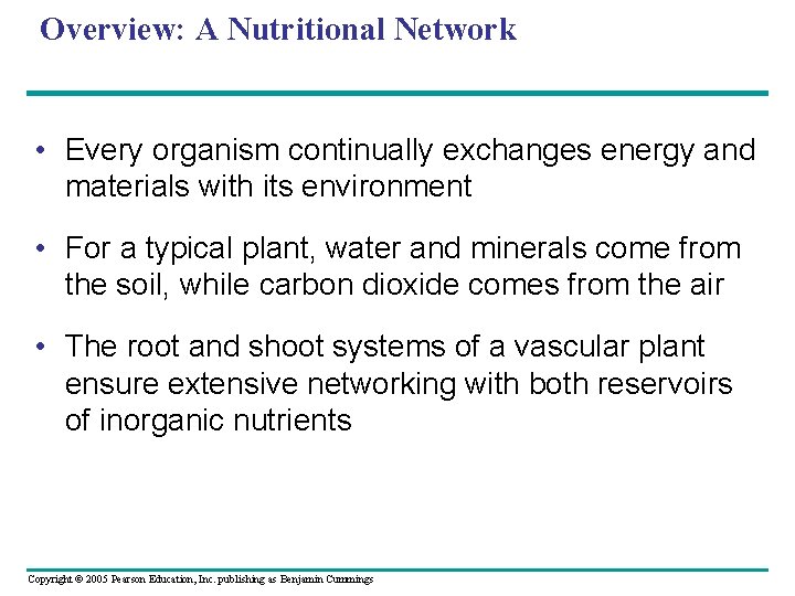 Overview: A Nutritional Network • Every organism continually exchanges energy and materials with its