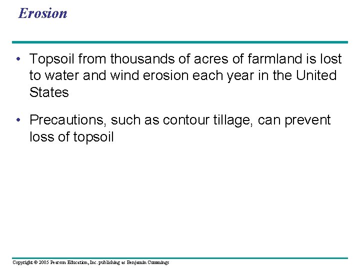 Erosion • Topsoil from thousands of acres of farmland is lost to water and