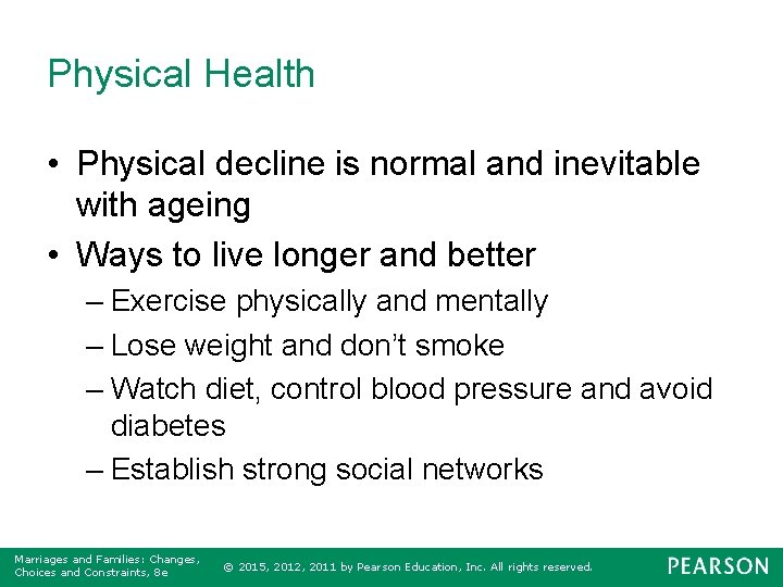 Physical Health • Physical decline is normal and inevitable with ageing • Ways to