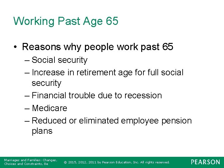 Working Past Age 65 • Reasons why people work past 65 – Social security