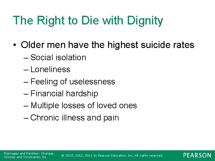 The Right to Die with Dignity • Older men have the highest suicide rates