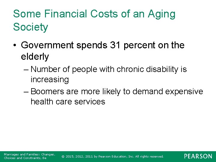 Some Financial Costs of an Aging Society • Government spends 31 percent on the