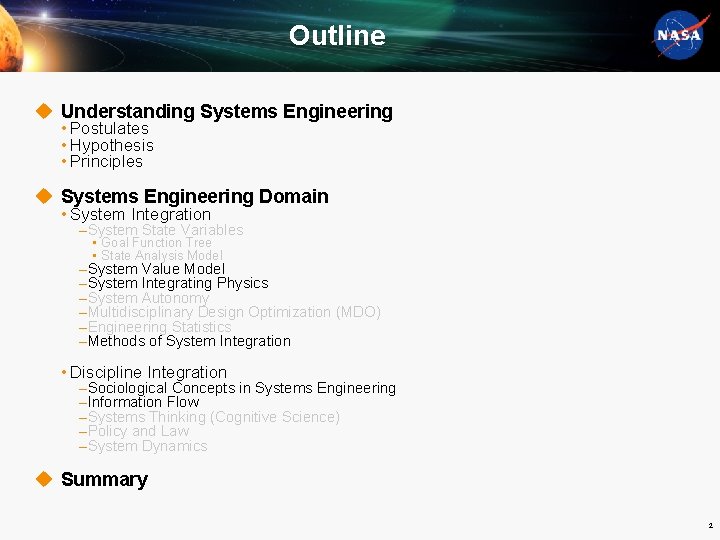 Outline u Understanding Systems Engineering • Postulates • Hypothesis • Principles u Systems Engineering