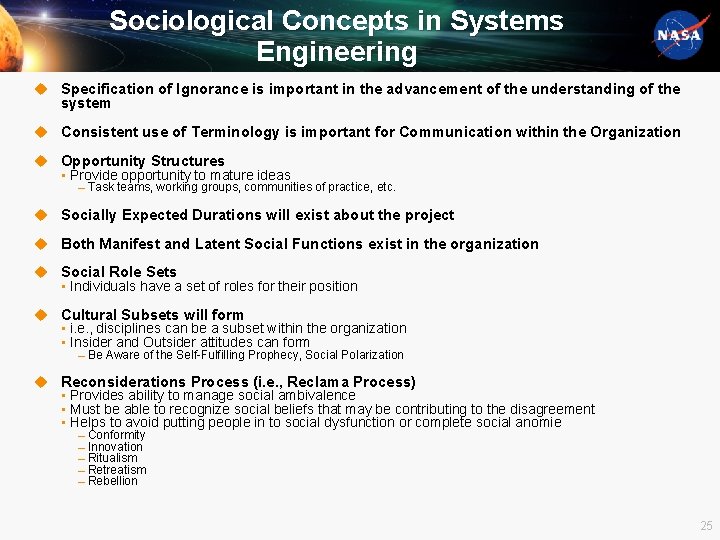 Sociological Concepts in Systems Engineering u Specification of Ignorance is important in the advancement