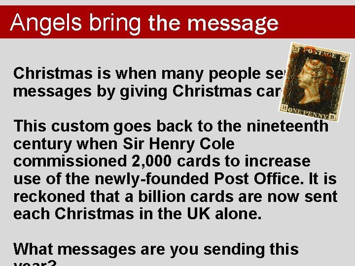 Angels bring the message Christmas is when many people send messages by giving Christmas