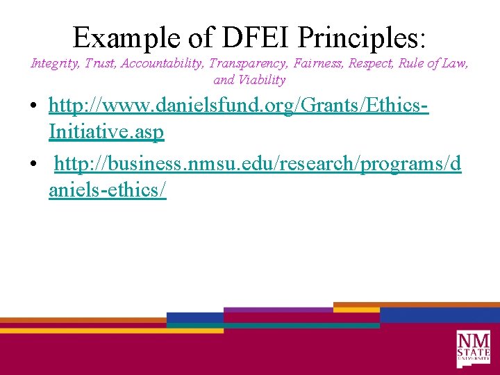 Example of DFEI Principles: Integrity, Trust, Accountability, Transparency, Fairness, Respect, Rule of Law, and