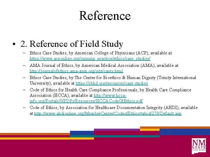 Reference • 2. Reference of Field Study – Ethics Case Studies, by American College