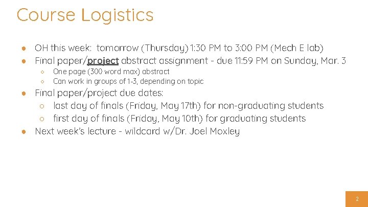 Course Logistics ● OH this week: tomorrow (Thursday) 1: 30 PM to 3: 00