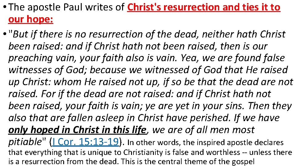  • The apostle Paul writes of Christ's resurrection and ties it to our