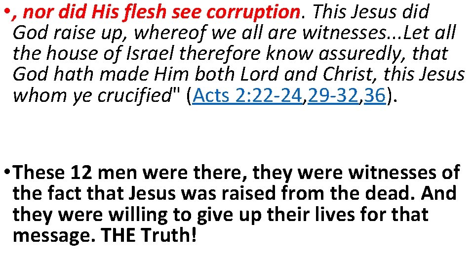  • , nor did His flesh see corruption. This Jesus did God raise