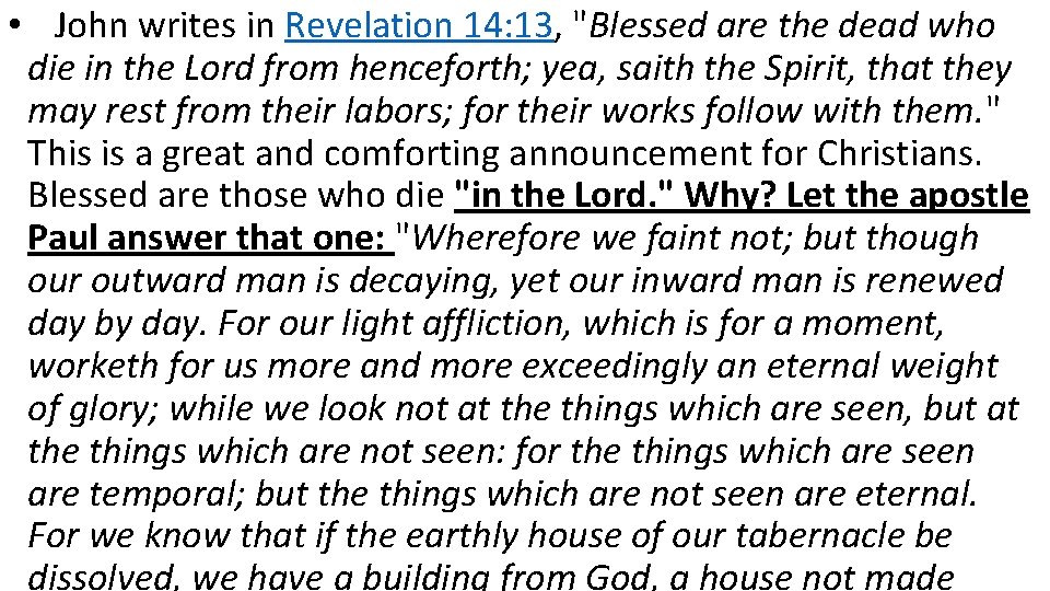 • John writes in Revelation 14: 13, "Blessed are the dead who die