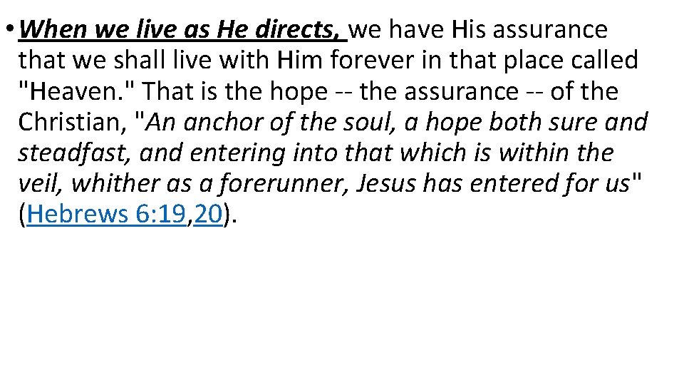  • When we live as He directs, we have His assurance that we