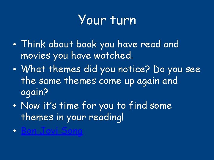 Your turn • Think about book you have read and movies you have watched.