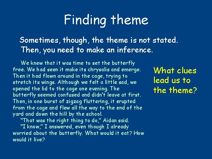 Finding theme Sometimes, though, theme is not stated. Then, you need to make an