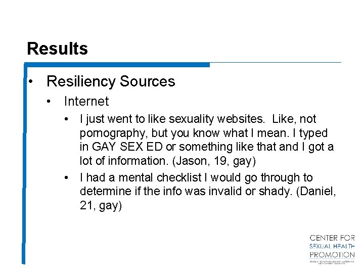 Results • Resiliency Sources • Internet • I just went to like sexuality websites.