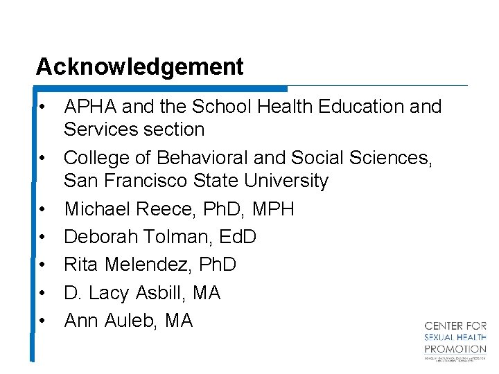 Acknowledgement • APHA and the School Health Education and Services section • College of