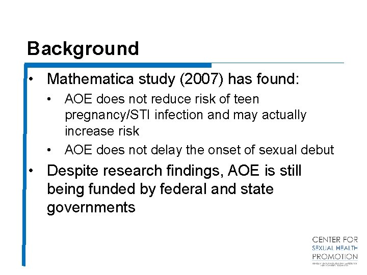 Background • Mathematica study (2007) has found: • AOE does not reduce risk of
