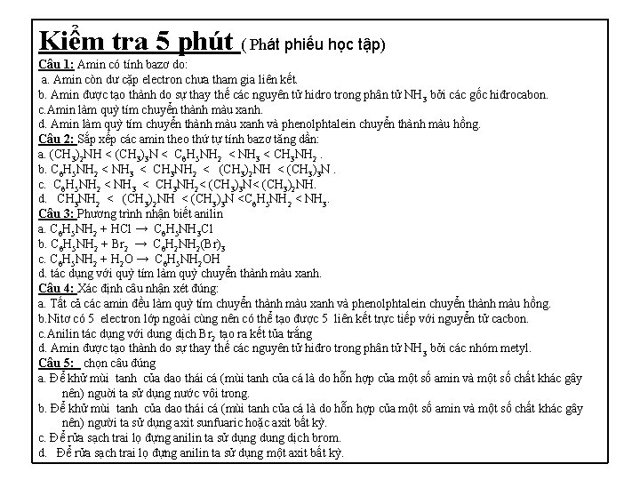 Kiểm tra 5 phút ( Phát phiếu học tập) Câu 1: Amin có tính