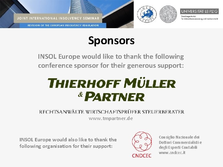 Sponsors INSOL Europe would like to thank the following conference sponsor for their generous