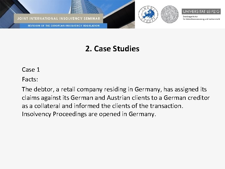 2. Case Studies Case 1 Facts: The debtor, a retail company residing in Germany,