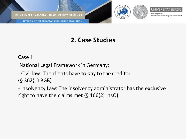 2. Case Studies Case 1 National Legal Framework in Germany: - Civil law: The