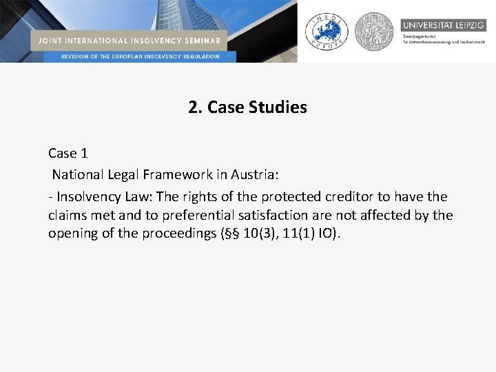 2. Case Studies Case 1 National Legal Framework in Austria: - Insolvency Law: The