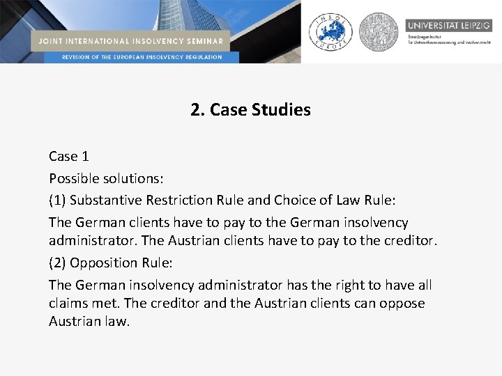 2. Case Studies Case 1 Possible solutions: (1) Substantive Restriction Rule and Choice of