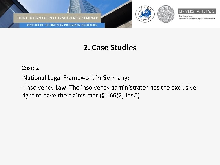 2. Case Studies Case 2 National Legal Framework in Germany: - Insolvency Law: The