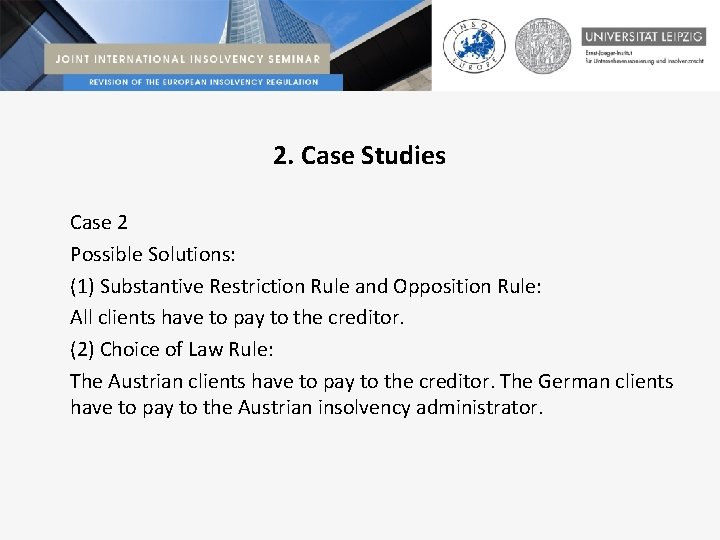 2. Case Studies Case 2 Possible Solutions: (1) Substantive Restriction Rule and Opposition Rule: