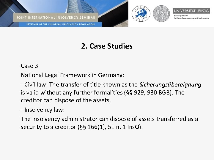 2. Case Studies Case 3 National Legal Framework in Germany: - Civil law: The