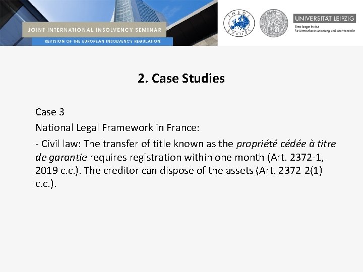 2. Case Studies Case 3 National Legal Framework in France: - Civil law: The