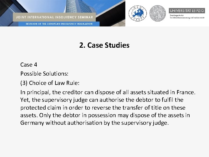 2. Case Studies Case 4 Possible Solutions: (3) Choice of Law Rule: In principal,