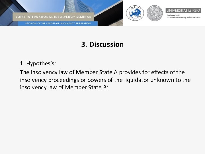 3. Discussion 1. Hypothesis: The insolvency law of Member State A provides for effects