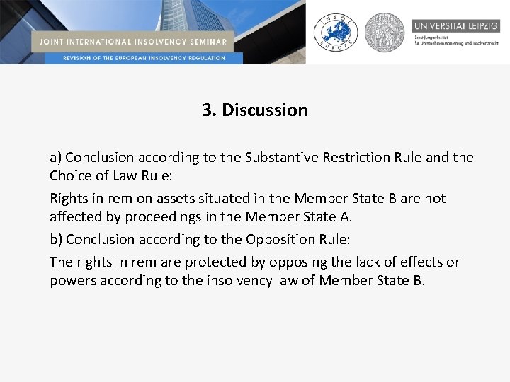 3. Discussion a) Conclusion according to the Substantive Restriction Rule and the Choice of