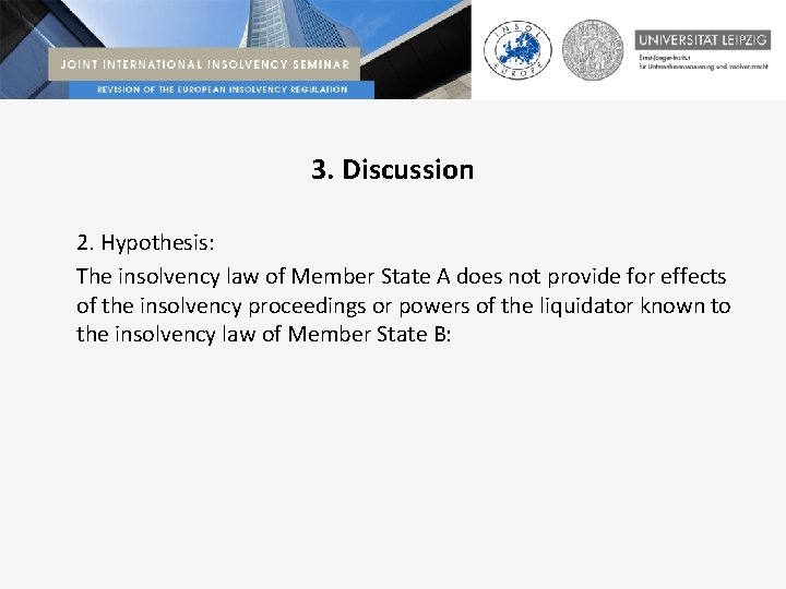 3. Discussion 2. Hypothesis: The insolvency law of Member State A does not provide